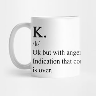 K. - definition Mug